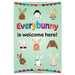 Everybunny is Welcome Here Poster - 12"x18" - Laminated