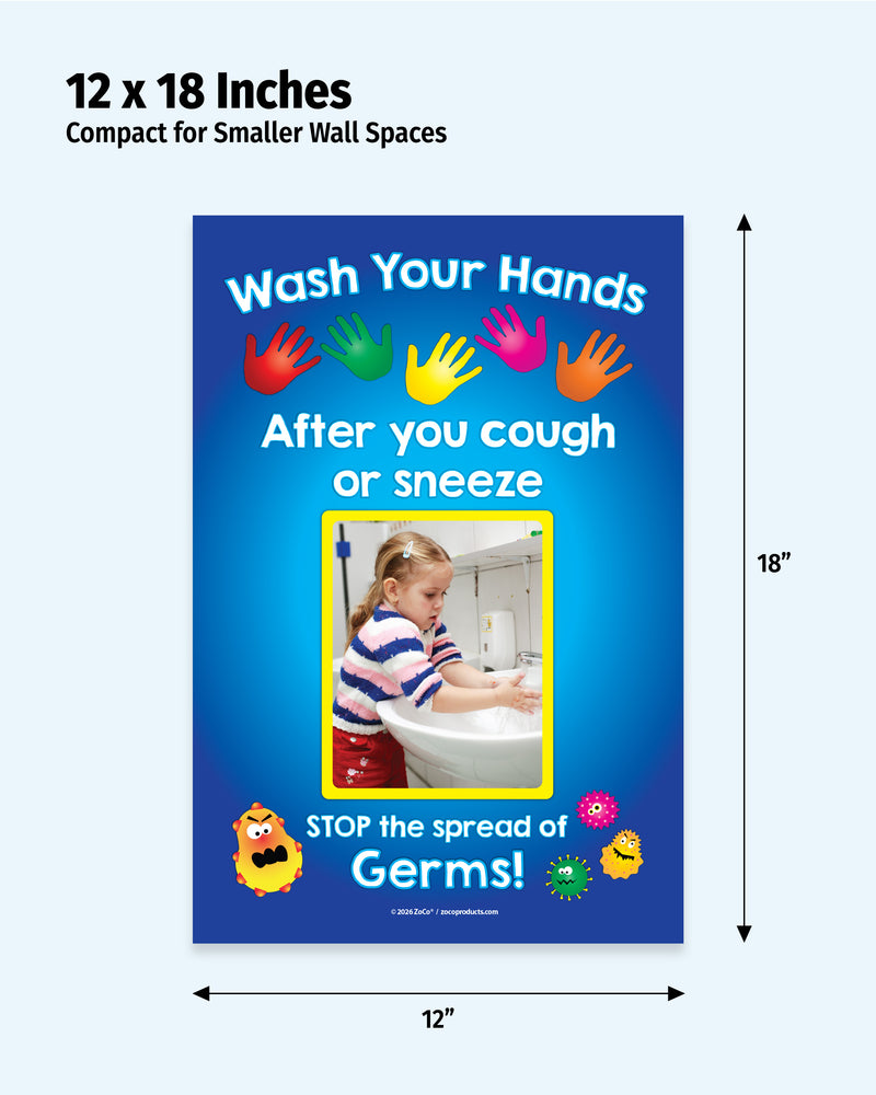 Poster with text 'Wash Your Hands After you cough or sneeze' and a child washing hands, with dimensions 12 x 18 inches.