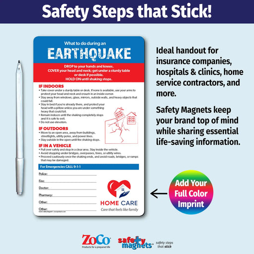 Earthquake emergency instruction magnet with steps for what to do indoors, outdoors, and in a vehicle. Advises dropping to hands and knees, covering head and neck, holding on until shaking stops, staying away from windows and heavy objects, avoiding elevators, and moving to safe open areas. Includes emergency contact fields and customizable logo/text area at the bottom.