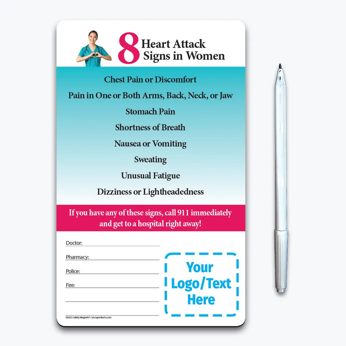 Magnet listing 8 heart attack signs in women, such as chest pain, arm or back pain, stomach pain, shortness of breath, nausea, sweating, fatigue, and dizziness. Encourages calling 911 immediately. Includes emergency contact fields and customizable logo/text area.