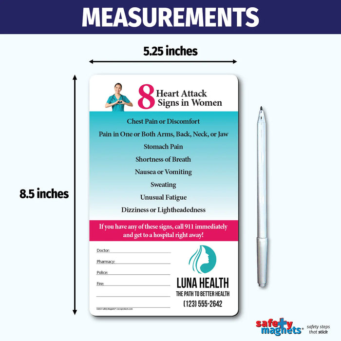 Magnet listing 8 heart attack signs in women, such as chest pain, arm or back pain, stomach pain, shortness of breath, nausea, sweating, fatigue, and dizziness. Encourages calling 911 immediately. Includes emergency contact fields and customizable logo/text area.