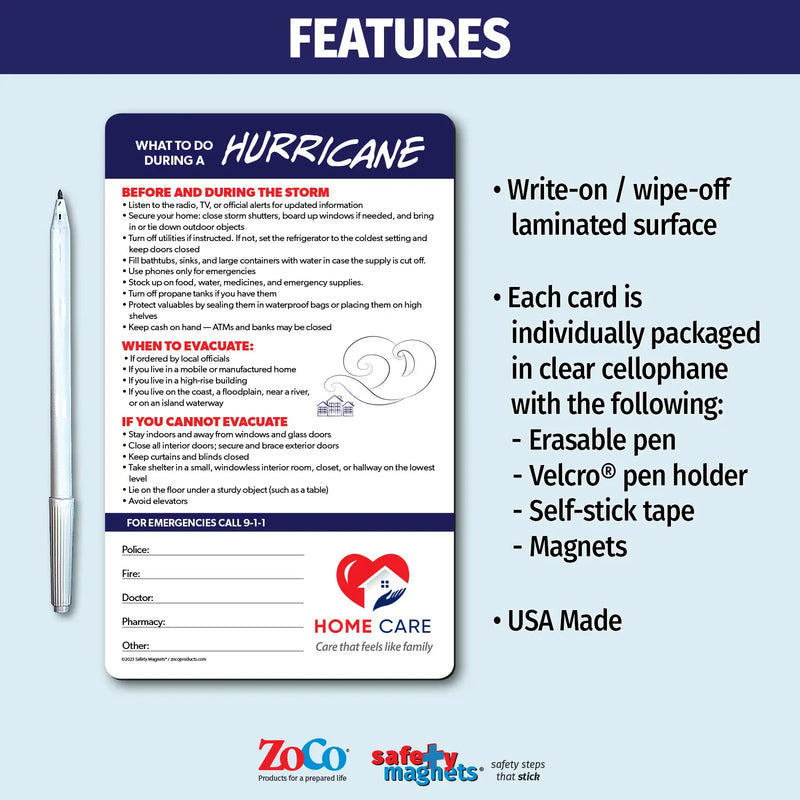 Hurricane preparedness and safety instruction magnet. Provides guidance for before and during the storm, when to evacuate, and what to do if you cannot evacuate. Tips include securing your home, stocking supplies, seeking safe shelter, and avoiding elevators. Includes emergency contact fields and customizable logo/text area at the bottom.