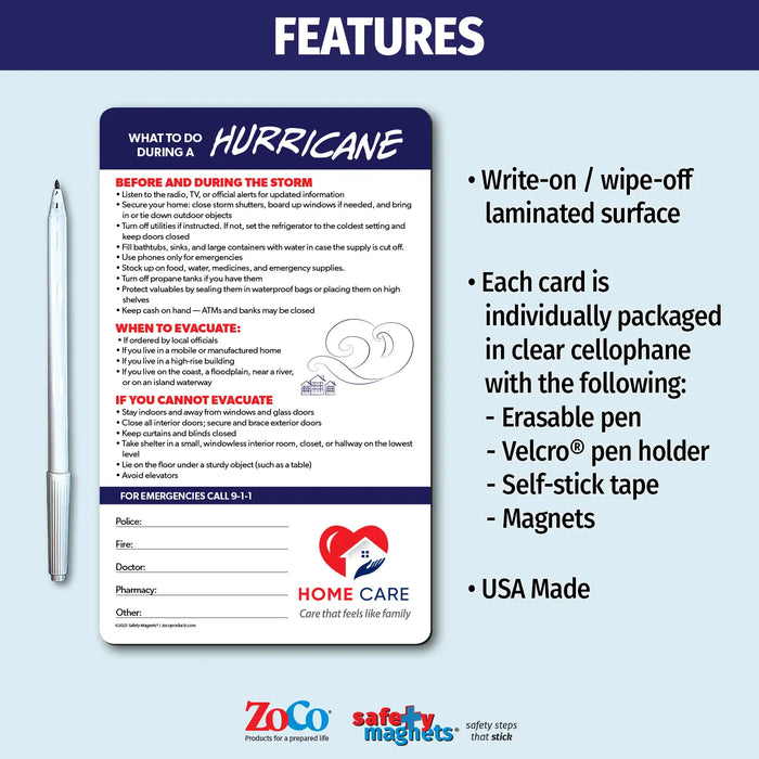 Hurricane preparedness and safety instruction magnet. Provides guidance for before and during the storm, when to evacuate, and what to do if you cannot evacuate. Tips include securing your home, stocking supplies, seeking safe shelter, and avoiding elevators. Includes emergency contact fields and customizable logo/text area at the bottom.