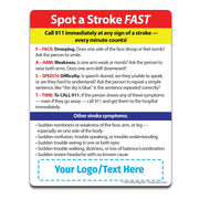 Stroke awareness magnet featuring the F.A.S.T. acronym: Face drooping, Arm weakness, Speech difficulty, and Time to call 911. Lists other stroke symptoms and stresses urgency. Includes customizable logo/text area at the bottom.