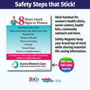 Magnet highlighting 8 heart attack signs in women including chest pain, arm or back pain, stomach pain, shortness of breath, nausea, sweating, unusual fatigue, and dizziness. Encourages calling 911 immediately. Customizable logo/text area at the bottom.
