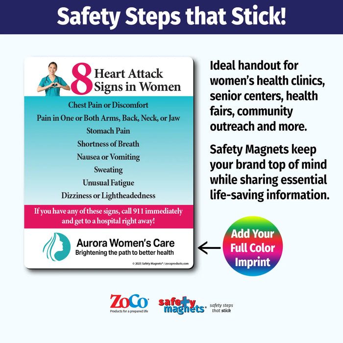 Magnet highlighting 8 heart attack signs in women including chest pain, arm or back pain, stomach pain, shortness of breath, nausea, sweating, unusual fatigue, and dizziness. Encourages calling 911 immediately. Customizable logo/text area at the bottom.