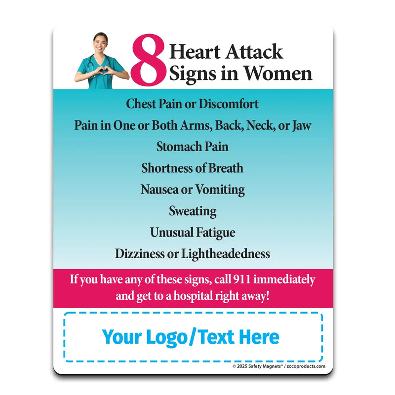 Magnet highlighting 8 heart attack signs in women including chest pain, arm or back pain, stomach pain, shortness of breath, nausea, sweating, unusual fatigue, and dizziness. Encourages calling 911 immediately. Customizable logo/text area at the bottom.