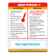 Heat stroke safety magnet listing symptoms like high body temperature, headache, nausea, red skin, seizures, rapid heartbeat, and confusion. Provides first aid steps such as moving to a cool area, applying ice packs, fanning, and calling 911. Custom logo/text area at the bottom.