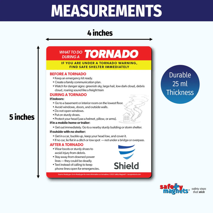 Tornado emergency instruction magnet outlining what to do during a tornado warning depending on location: in a structure, vehicle, or outside with no shelter. Advises seeking safe shelter, avoiding bridges, not outrunning tornadoes, and watching for flying debris. Custom logo/text area at the bottom.