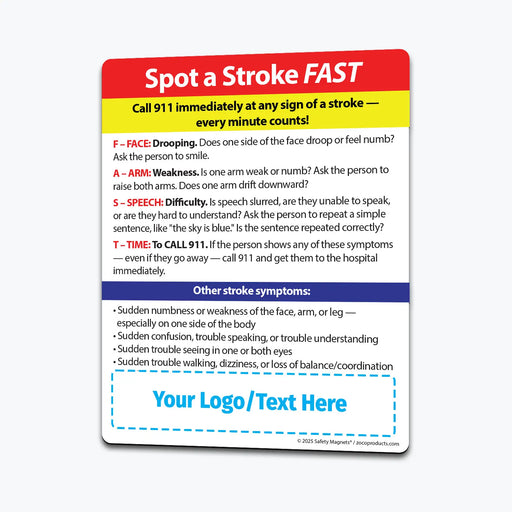 Stroke awareness magnet featuring the F.A.S.T. acronym: Face drooping, Arm weakness, Speech difficulty, and Time to call 911. Lists other stroke symptoms and stresses urgency. Includes customizable logo/text area at the bottom.