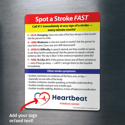 Stroke awareness magnet featuring the F.A.S.T. acronym: Face drooping, Arm weakness, Speech difficulty, and Time to call 911. Lists other stroke symptoms and stresses urgency. Includes customizable logo/text area at the bottom.