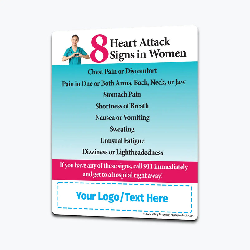 Magnet highlighting 8 heart attack signs in women including chest pain, arm or back pain, stomach pain, shortness of breath, nausea, sweating, unusual fatigue, and dizziness. Encourages calling 911 immediately. Customizable logo/text area at the bottom.