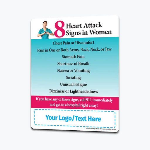 Magnet highlighting 8 heart attack signs in women including chest pain, arm or back pain, stomach pain, shortness of breath, nausea, sweating, unusual fatigue, and dizziness. Encourages calling 911 immediately. Customizable logo/text area at the bottom.