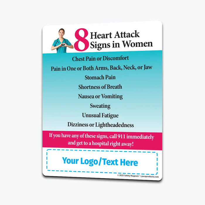 Magnet highlighting 8 heart attack signs in women including chest pain, arm or back pain, stomach pain, shortness of breath, nausea, sweating, unusual fatigue, and dizziness. Encourages calling 911 immediately. Customizable logo/text area at the bottom.