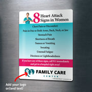 Magnet highlighting 8 heart attack signs in women including chest pain, arm or back pain, stomach pain, shortness of breath, nausea, sweating, unusual fatigue, and dizziness. Encourages calling 911 immediately. Customizable logo/text area at the bottom.