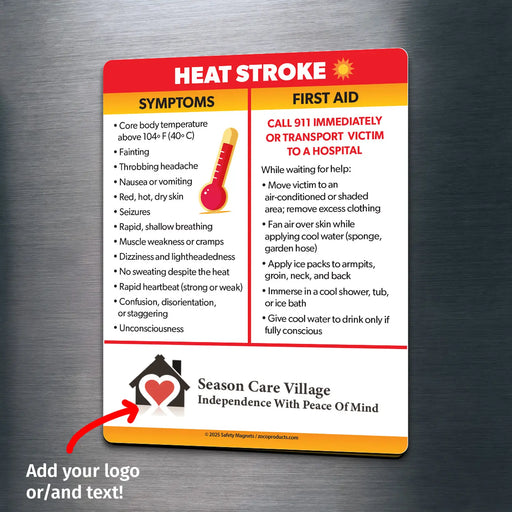 Heat stroke safety magnet listing symptoms like high body temperature, headache, nausea, red skin, seizures, rapid heartbeat, and confusion. Provides first aid steps such as moving to a cool area, applying ice packs, fanning, and calling 911. Custom logo/text area at the bottom.
